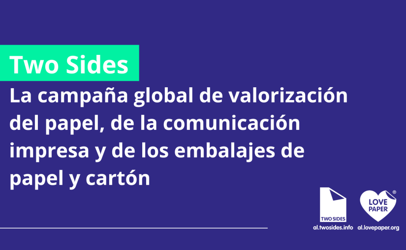 Descubre por qué debes formar parte de una red global que defiende la sostenibilidad de la impresión, del papel y de los embalajes a base de papel