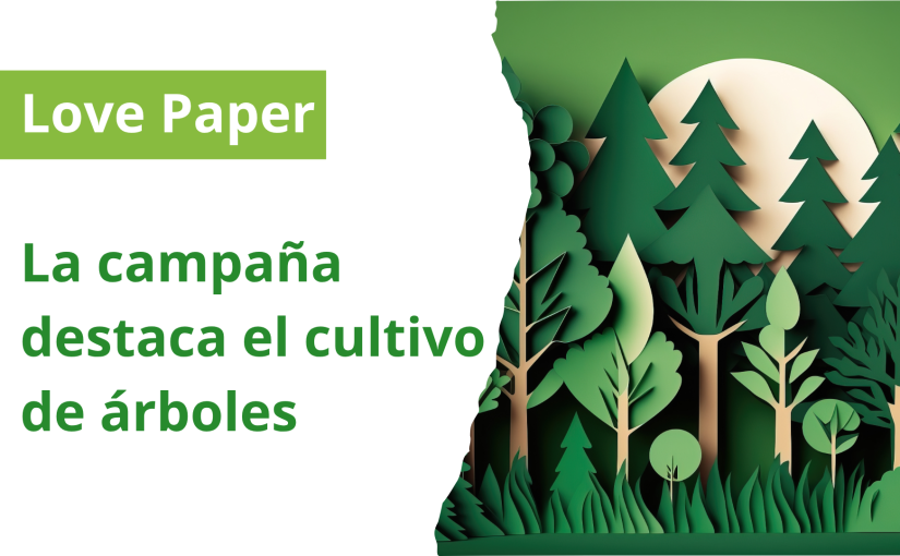 Campaña Love Paper – un movimiento global de valorización del papel
