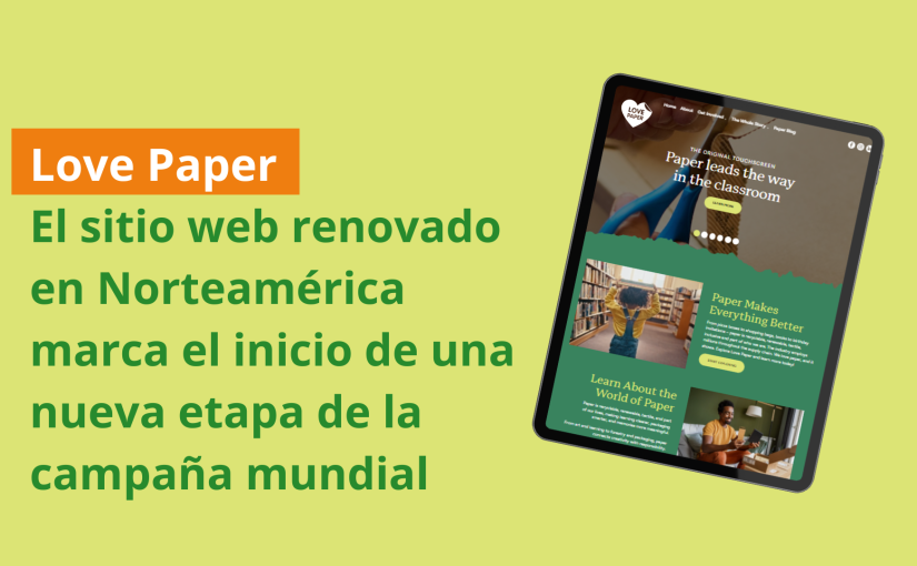 Two Sides Norteamérica inaugura una nueva etapa global de la campaña Love Paper con el lanzamiento de un sitio web renovado