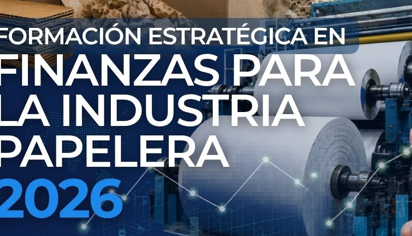 Formación estratégica en finanzas para la indústria papelera 2026